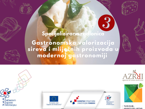 JAVNI POZIV za sudjelovanje na radionici „Gastronomska valorizacija sireva i mliječnih proizvoda u modernoj gastronomiji 3“