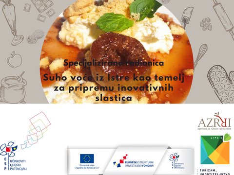 JAVNI POZIV za sudjelovanje na radionici „Suho voće iz Istre kao temelj za pripremu inovativnih slastica“
